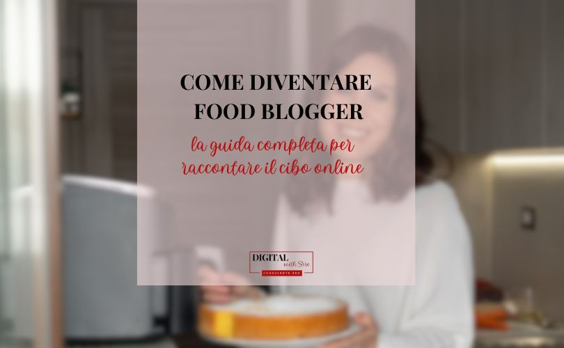 come diventare food blogger